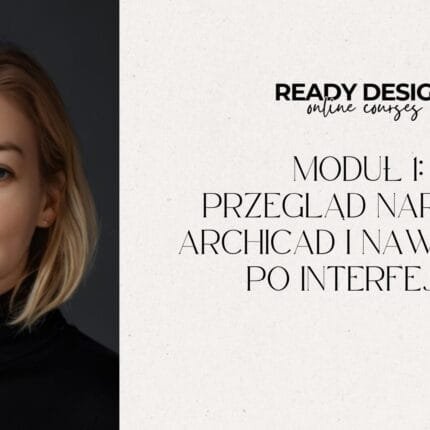 Moduł 1: Przegląd Narzędzi ArchiCAD i Nawigacja po Interfejsie