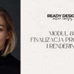 Moduł 8: Finalizacja projektu i rendering